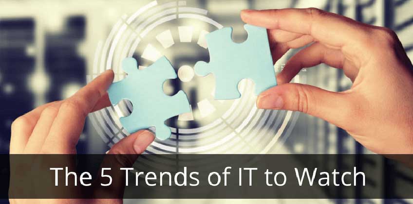 The-5-Trends-of-IT-to-Watch