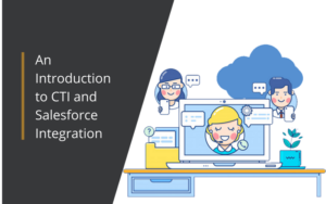 CTI and Salesforce Integration