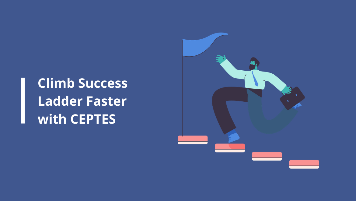Climb Success Ladder Faster with CEPTES