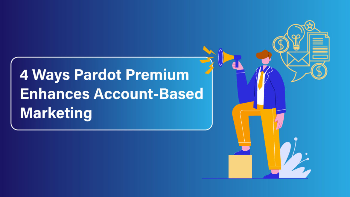 4-Ways-Pardot-Premium-Enhances-Account-Based-Marketing